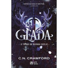 Geada: o trono da rainha Seelie – Série: Geada e Néctar Livro 1