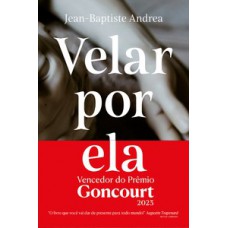 Velar por ela (Vencedor do Goncourt 2023) Velar por ela (Vencedor do Goncourt 2023)