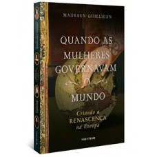 Quando as mulheres governavam o mundo Quando as mulheres governavam o mundo