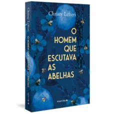O homem que escutava as abelhas O homem que escutava as abelhas