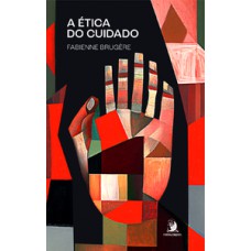 A ética do cuidado A ética do cuidado