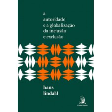 A autoridade e a globalização da inclusão e exclusão A autoridade e a globalização da inclusão e exclusão