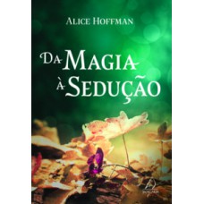 Da magia à sedução Da magia à sedução