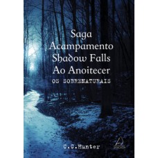 Saga Acampamento Shadow Falls ao anoitecer Saga Acampamento Shadow Falls ao anoitecer