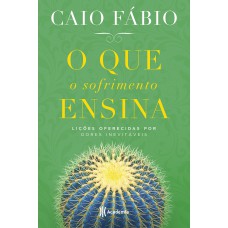 O que o sofrimento ensina O que o sofrimento ensina