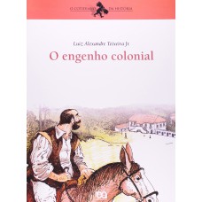 O engenho colonial O engenho colonial