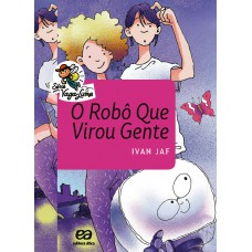O robô que virou gente O robô que virou gente