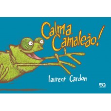 Calma, camaleão! Calma, camaleão!