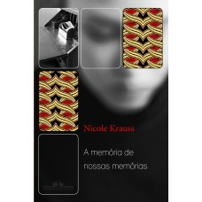A memória de nossas memórias A memória de nossas memórias