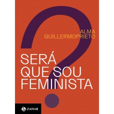 Será que sou feminista? Será que sou feminista?