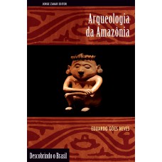 Arqueologia da Amazônia Arqueologia da Amazônia