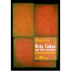 Brás cubas em três versões Brás cubas em três versões