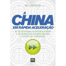 A China em rápida aceleração A China em rápida aceleração