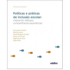 Políticas e práticas de Inclusão Escolar Políticas e práticas de Inclusão Escolar