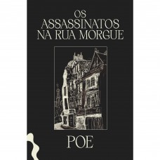 Os assassinatos na rua Morgue e outros contos Os assassinatos na rua Morgue e outros contos