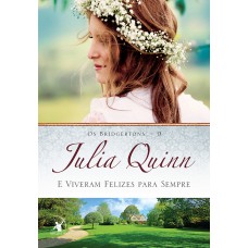 E viveram felizes para sempre (Os Bridgertons – Livro 9) E viveram felizes para sempre (Os Bridgertons – Livro 9)