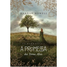 A promessa das Terras Altas (Os Murrays – Livro 3) A promessa das Terras Altas (Os Murrays – Livro 3)