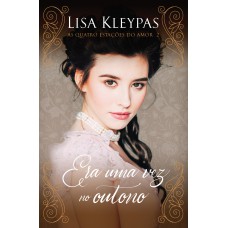 Era uma vez no outono – Edição Pop Chic (As Quatro Estac¸o~es do Amor – Livro 2) Era uma vez no outono – Edição Pop Chic (As Quatro Estac¸o~es do Amor – Livro 2)