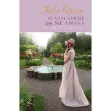 O visconde que me amava – Edição Luxo (Os Bridgertons – Livro 2) O visconde que me amava – Edição Luxo (Os Bridgertons – Livro 2)