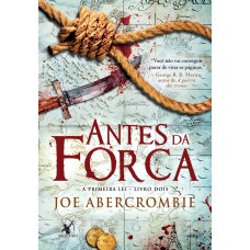 Antes da forca (A Primeira Lei – Livro 2) Antes da forca (A Primeira Lei – Livro 2)