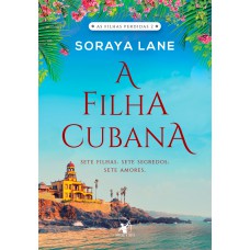 A filha cubana (As filhas perdidas - Livro 2) A filha cubana (As filhas perdidas - Livro 2)