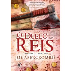 O duelo dos reis (A Primeira Lei – Livro 3) O duelo dos reis (A Primeira Lei – Livro 3)