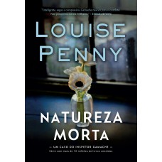 Natureza-morta (Inspetor Gamache – Livro 1) Natureza-morta (Inspetor Gamache – Livro 1)