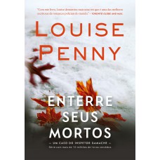 Enterre seus mortos (Inspetor Gamache – Livro 6) Enterre seus mortos (Inspetor Gamache – Livro 6)