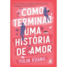 Como terminar uma história de amor Como terminar uma história de amor