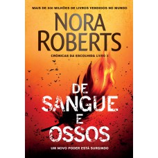 De sangue e ossos (Crônicas da Escolhida – Livro 2) De sangue e ossos (Crônicas da Escolhida – Livro 2)