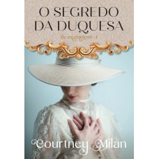 O segredo da duquesa (Os excêntricos – Livro 1) O segredo da duquesa (Os excêntricos – Livro 1)