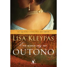 Era uma vez no outono (As Quatro Estações do Amor – Livro 2) Era uma vez no outono (As Quatro Estações do Amor – Livro 2)