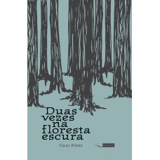 Duas vezes na floresta escura