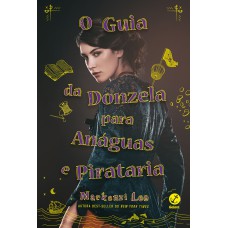 O guia da donzela para anáguas e pirataria (Vol. 2 Irmãos Montague) O guia da donzela para anáguas e pirataria (Vol. 2 Irmãos Montague)