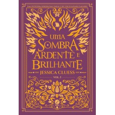 Uma sombra ardente e brilhante (vol. 1) Uma sombra ardente e brilhante (vol. 1)