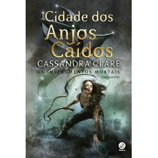 Cidade dos anjos caídos (Vol. 4 Instrumentos Mortais – Capa Nova) Cidade dos anjos caídos (Vol. 4 Instrumentos Mortais – Capa Nova)