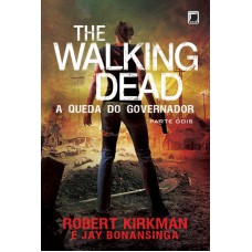 The Walking Dead: A queda do Governador - Parte Dois (Vol. 4) The Walking Dead: A queda do Governador - Parte Dois (Vol. 4)