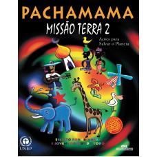 Pachamama – missão terra 2 Pachamama – missão terra 2