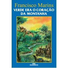 Verde Era o Coração da Montanha Verde Era o Coração da Montanha