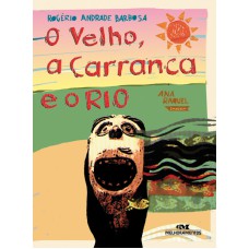 O Velho, a Carranca e o Rio O Velho, a Carranca e o Rio