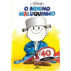 O Menino Maluquinho: Edição Comemorativa de 40 Anos O Menino Maluquinho: Edição Comemorativa de 40 Anos