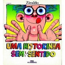 Uma Historinha sem 1 Sentido Uma Historinha sem 1 Sentido