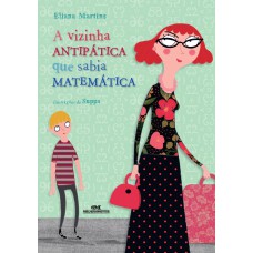 A Vizinha Antipática que Sabia Matemática A Vizinha Antipática que Sabia Matemática