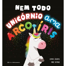 Nem Todo Unicórnio Ama Arco-Íris Nem Todo Unicórnio Ama Arco-Íris