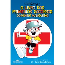 O Livro dos Primeiros Socorros do Menino Maluquinho O Livro dos Primeiros Socorros do Menino Maluquinho
