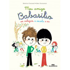 Meu Amigo Babasílio – os colegas, a escola e eu Meu Amigo Babasílio – os colegas, a escola e eu