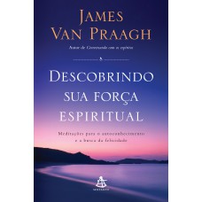 Descobrindo sua força espiritual Descobrindo sua força espiritual