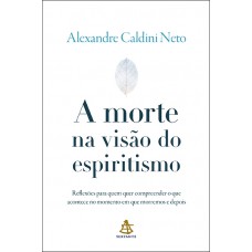 A morte na visão do espiritismo A morte na visão do espiritismo