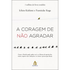 A coragem de não agradar