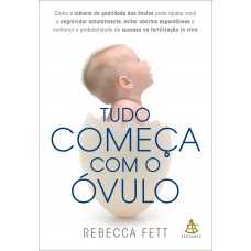 Tudo começa com o óvulo Tudo começa com o óvulo